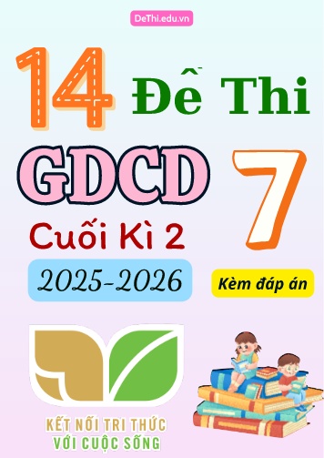 Tổng hợp 14 Đề thi Giáo dục công dân 7 cuối Kì 2 Kết Nối Tri Thức 2025-2026 (Kèm đáp án)